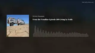 From the Frontline-Episode 269-Living by Faith