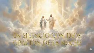 En Tus Manos, Se&ntilde;or  Oraci&oacute;n para Dormir en Paz