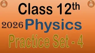PG Classes Class 12th CBSE Physics Practice Set - 4/PYQ/Imortant Question/Prayash Gupta