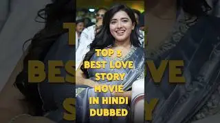 Top 5 best love story movies south Indian #song #arijitsingh #lovestory