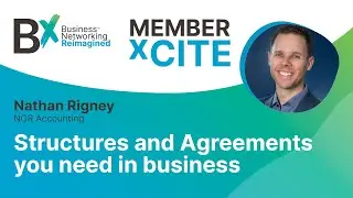 Bx xCite   Nathan Rigney - Structures and Agreements You Need in Business