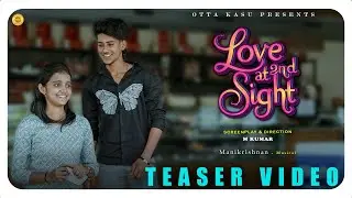Love At  Second Sight | Short Film Teaser | M Kumar Sanjay Abhinaya | Otta Kasu