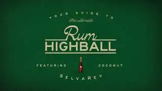 Your Guide To SelvaRey Rum's Ultimate Highball