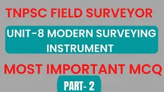 TNPSC FS/DM - UNIT-8 MODERN SURVEYING INSTRUMENT - MOST IMPORTANT MCQ DISCUSSION - PART-2