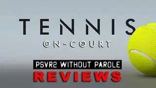 Tennis On-Court | PSVR2 REVIEW