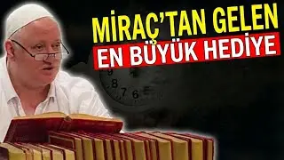 PEYGAMBERİMİZİN MİRAÇ'TAN BİZE GETİRDİĞİ EN BÜYÜK HEDİYE!