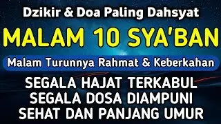 DZIKIR DI MALAM 10 SYA'BAN | DZIKIR MUSTAJAB 10 SYA'BAN - Alaa Aqel