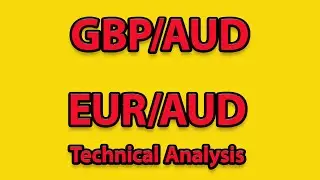 GBP/AUD+EUR/AUD Technical Analysis & Forecast