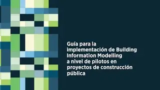 Las oportunidades del BIM para el sector constructor en Am&eacute;rica Latina y el Caribe