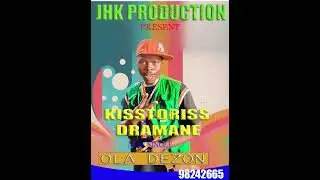 Kisstoriss Dramane Ola dezon (officialaudio)