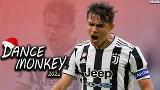 Paulo Dybala -Dance Monkey | Skills & Goals | 2022 HD