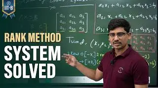 Rank Method I App of Matrix I IIT JEE Math's I J.N.Sir [IIT-B]