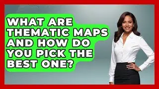 What Are Thematic Maps And How Do You Pick The Best One? - The Student Atlas