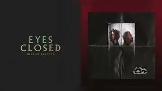 Eyes Closed/Rush (mashup) - Imagine Dragons + The Score
