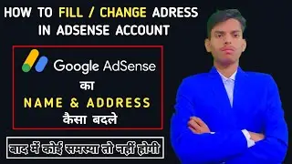 How to Fill Name/Address in Adsense Account.