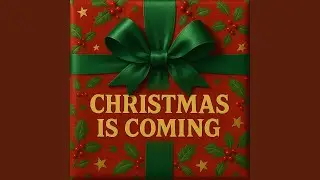 Christmas is Coming