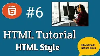 HTML tutorial for begginers | HTML Style | HTML Tutorial in hindi | HTML Styles in hindi | HTML #6