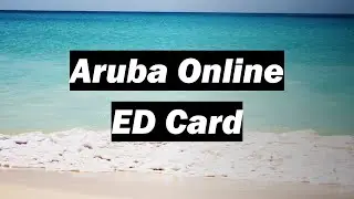 🇦🇼 Как заполнить онлайн-карту Aruba ED