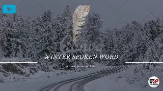 Winter | New Spoken Word Poetry (2022)