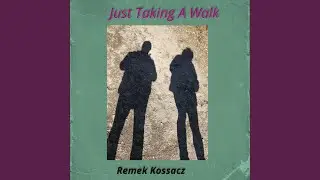Just Taking a Walk