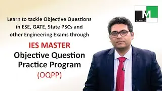 Objective Question Practice Program (OQPP) for ESE, GATE, State PSCs and other Engineering Exams
