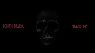 Keith Blvck - Back In | Official Music Video |
