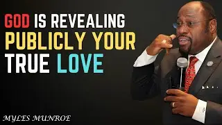 Chosen One: God Is Revealing Publicly Your True Love | Dr. Myles Munroe 2026