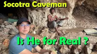 Socotra:  Chapter 1 (The Last Caveman on Earth?)