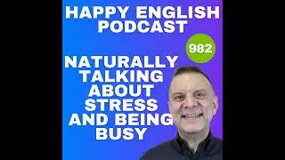 982 – Naturally Talking About Stress and Being Busy