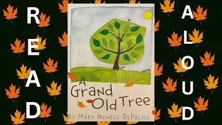 Read Aloud: A Grand Old Tree by Mary Newell DePalma