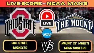 🔴 Ohio State Buckeyes vs Mount St. Mary&rsquo;s Mountaineers NCAA Men&rsquo;s Basketbal Live Score Update Nov 25