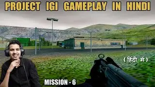 IGI 1 Gameplay in Hindi || Mission-6 || Get Priboi || One Take Gamer