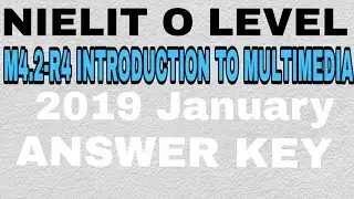 January 2019 M4.2-R4 INTRODUCTION TO MULTIMEDIA ANSWER KEY