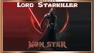 Lord Starkiller Tribute: Monster