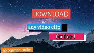 HOW TO download any video clip for free || No copyright strike|| Lord Studio