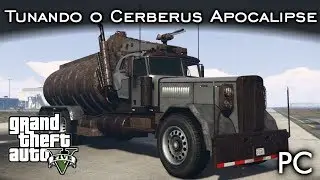 Tunando o Cerberus APOCALIPSE! 💀 | GTA V - PC [PT-BR]