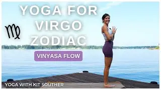 Yoga for Virgo Zodiac | 45 min Vinyasa Flow | Yoga with Kit Souther | Virgo Season