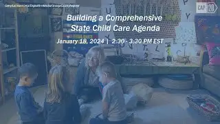 Building a Comprehensive State Child Care Agenda