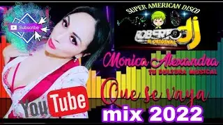Que Se Vaya Mónica Alexandra Mix 2022 🇪🇨🔊🎶  #quesevayamix2022 #quesevayamonicaalexandramix2022#mix