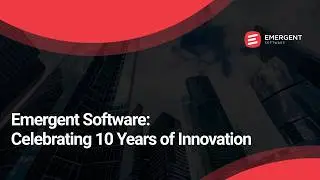Emergent Software: Celebrating 10 Years of Innovation