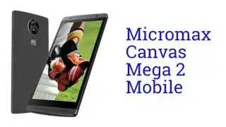 Micromax Canvas Mega 2 Mobile Specification