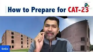 How to Prepare for CAT 23 I live I SoGo I 13 times 99+%iler