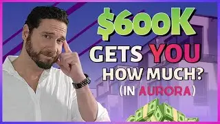 What Does $600K Get You? House in Aurora, Realtor