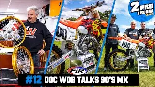 #12 DOC WOB TALKS 90'S MOTOCROSS (JEFF EMIG,RICKY CARMICHAEL,TRAVIS PASTRANA) | 2PRO1SLOW