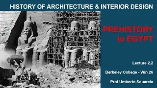History of Architecture & Interior Design. Prehistory to Egypt. Berkeley College