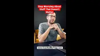 Stop Worrying About Stuff That Doesn&rsquo;t Matter&hellip;