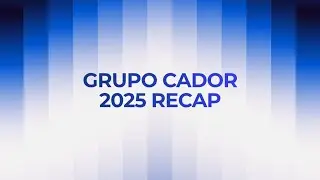 Grupo Cador 2025 Recap
