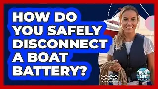 How Do You Safely Disconnect A Boat Battery?