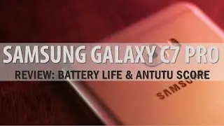 Review Samsung Galaxy C7 Pro 2017: Battery Life and Antutu Score