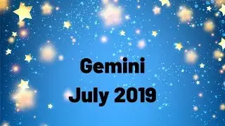 Gemini - Money & Abundance Reading | July 2019